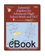 Essential Algebra for Advanced High School Math and SAT